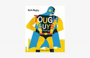 Το Tough Guys Have Feelings Too από τον Keith Negley